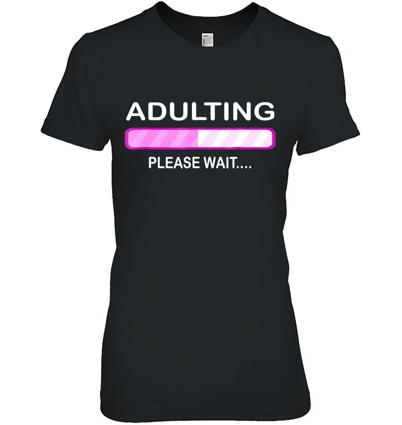 Adulting Shirt - Adulting Please Wait Loading Hoodie