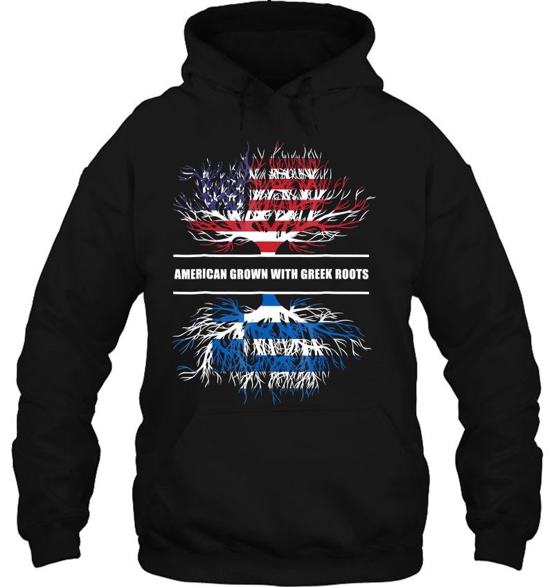 American Grown With Greek Roots Great Gift Tee Hoodie