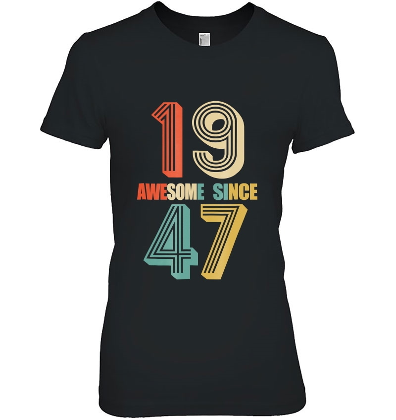 Awesome Since 1947 71 Yrs Old Bday 71St Birthday Tee Hoodie