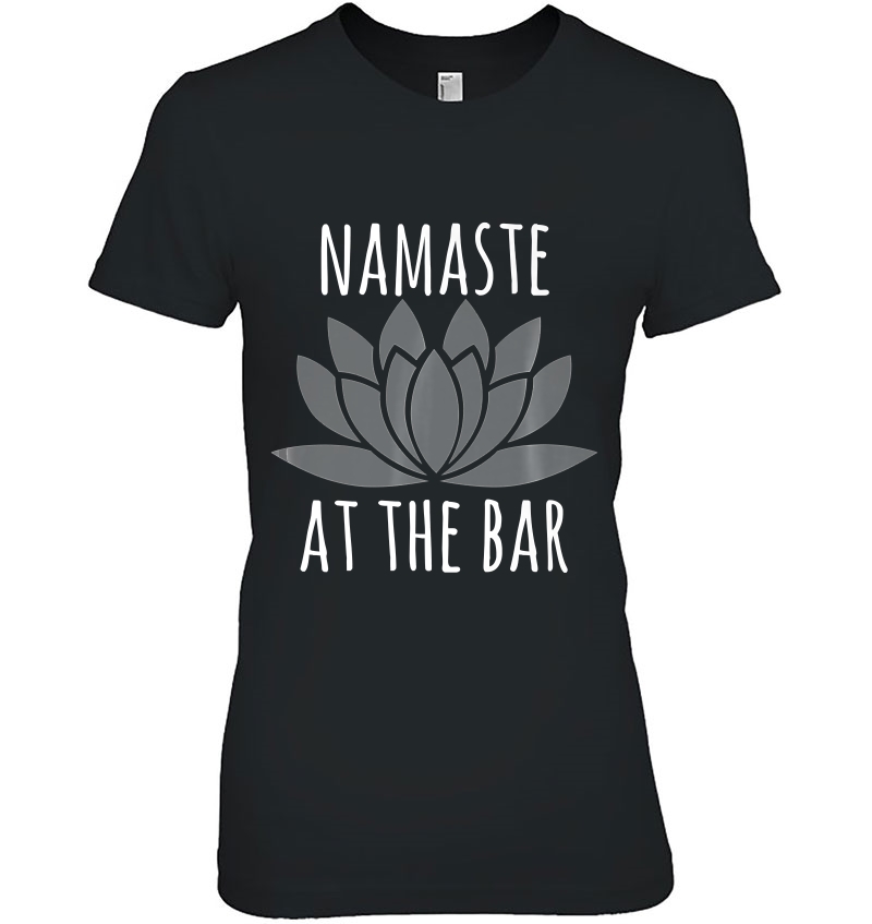 Bartender Shirts For Women & Men Namaste At The Bar Ladies Tee