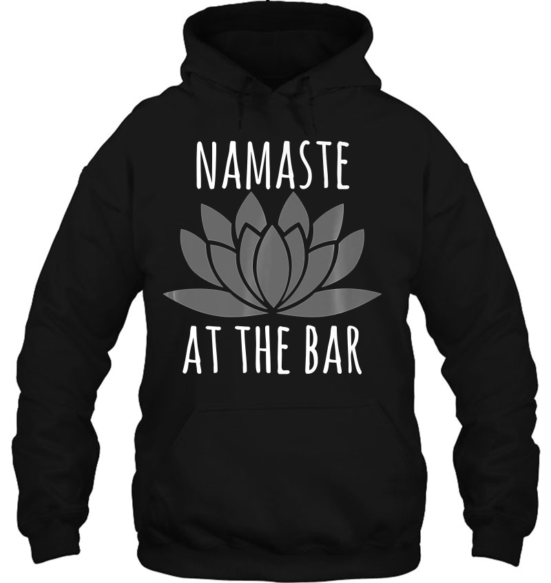 Bartender Shirts For Women & Men Namaste At The Bar Hoodie