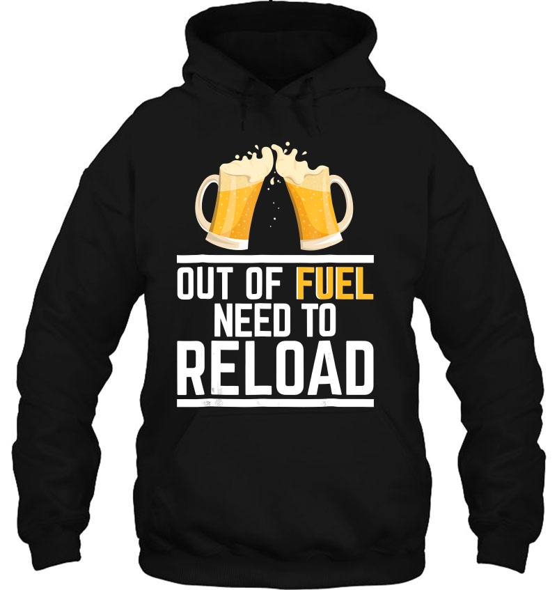 Beer Tee Shirt - Out Of Fuel - Need To Reload Mugs