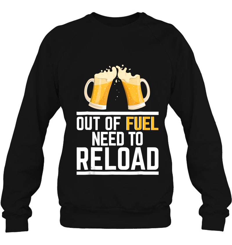 Beer Tee Shirt - Out Of Fuel - Need To Reload Mugs