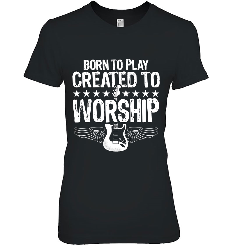 Born To Play Created To Worship Electric Guitar Guitarist Hoodie