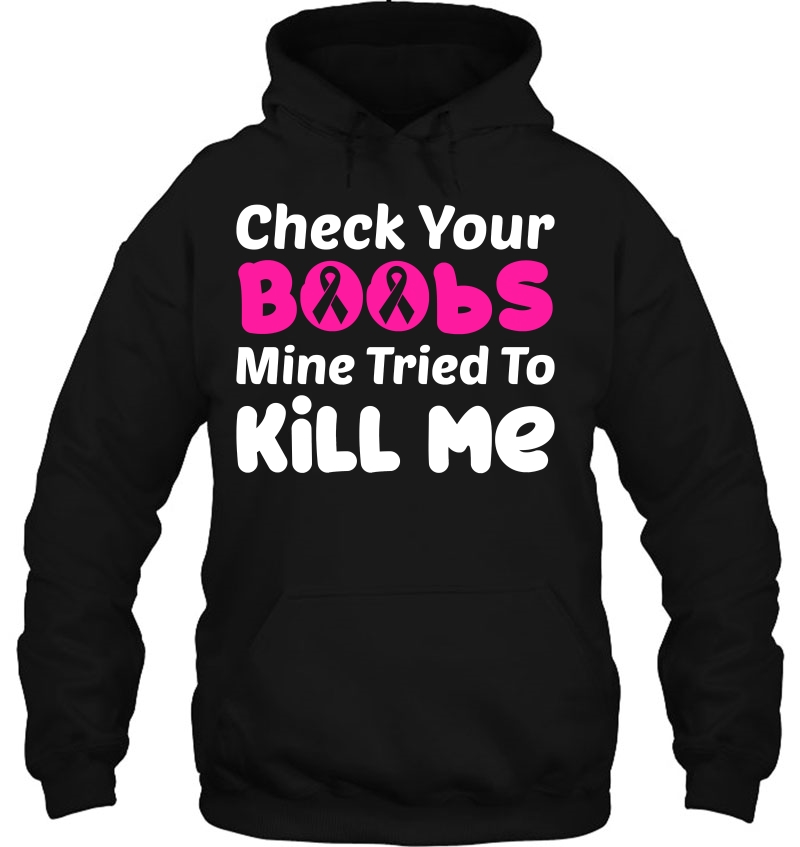 Check Your Boobs Mine Tried To Kill Me Breast Cancer Gift Mugs