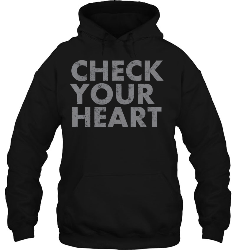 Check Your Heart Hoodie