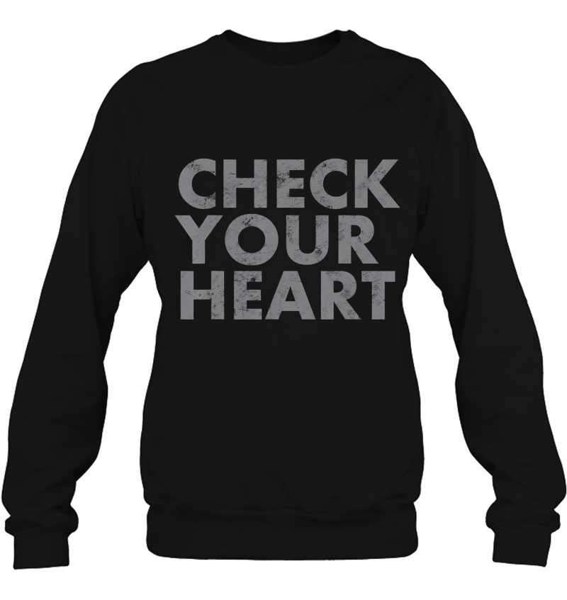 Check Your Heart Sweatshirt