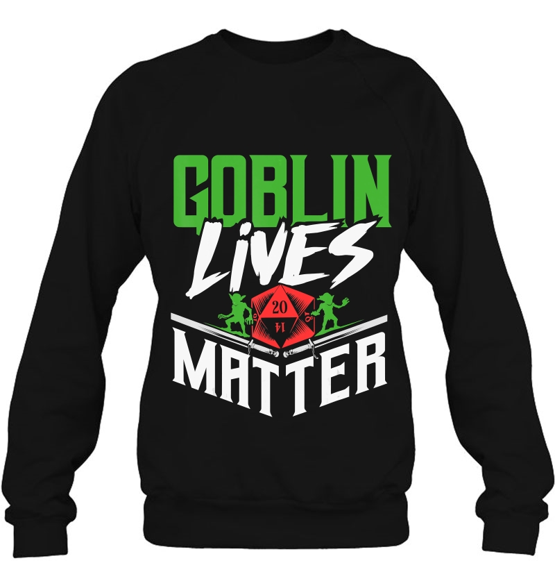 Goblin Lives Matter Dungeons Sweatshirt