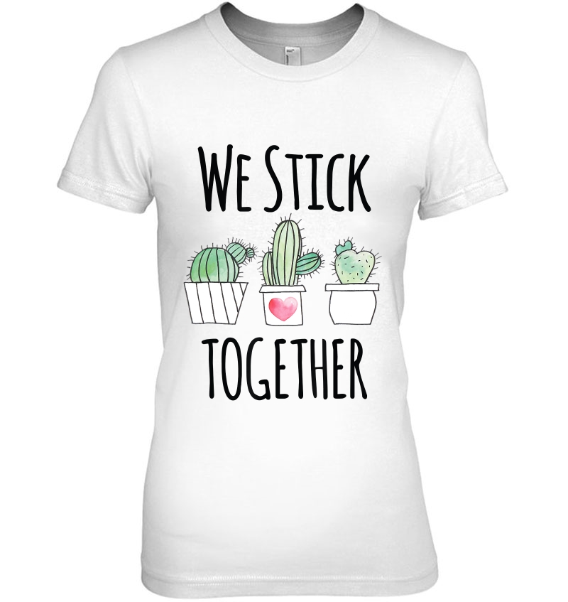 Teacher Shirt Gift Cactus Team Student We Stick Together Hoodie