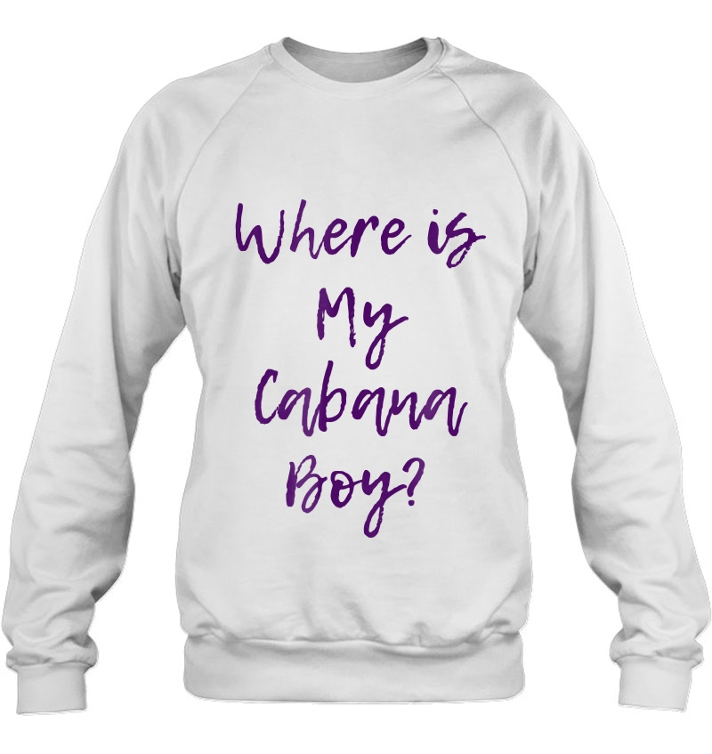 Where Is My Cabana Boy - Cute Vacation Top Mugs