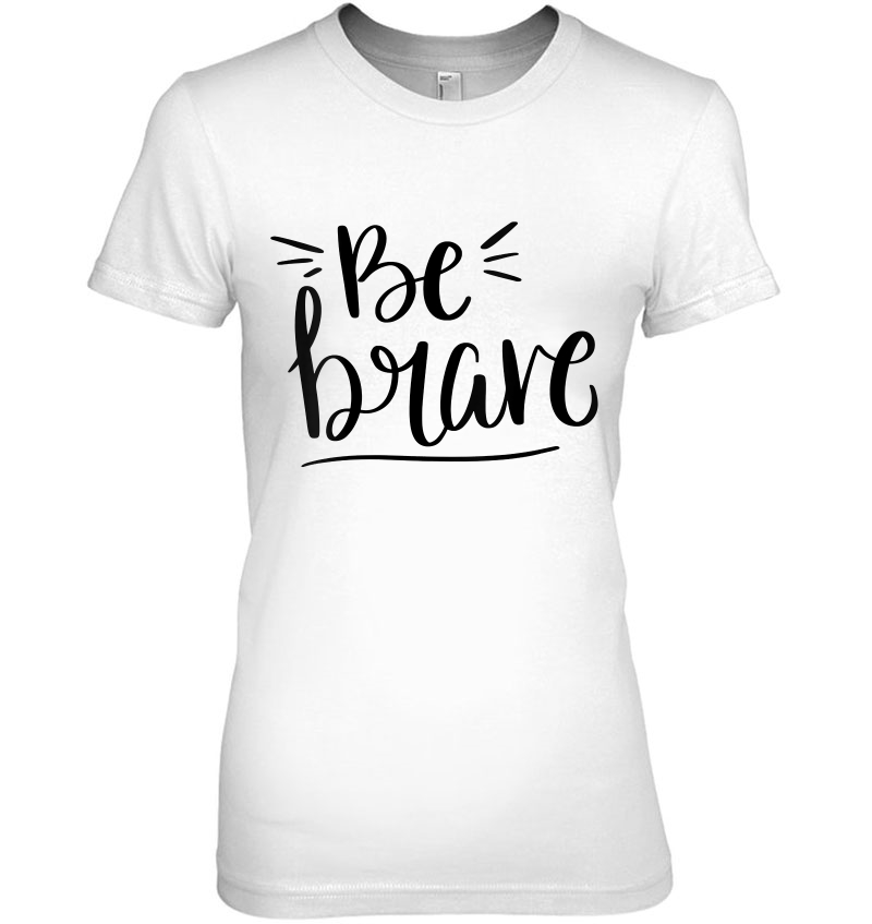 Womens Be Brave Quote Bravery Gift V-Neck Hoodie