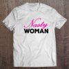 Womens Nasty Woman - Hillary Clinton Tee