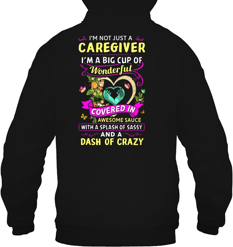 I'm Not Just A Caregiver I'm A Big Cup Of Wonderful And A Dash Of Crazy Mugs