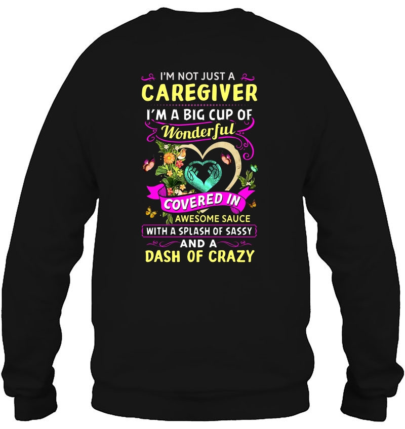 I'm Not Just A Caregiver I'm A Big Cup Of Wonderful And A Dash Of Crazy Mugs