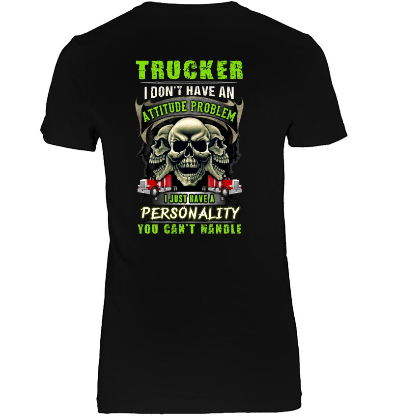 Trucker I Don't Have An Attitude Problem I Just Have A Personality Skull Version Hoodie