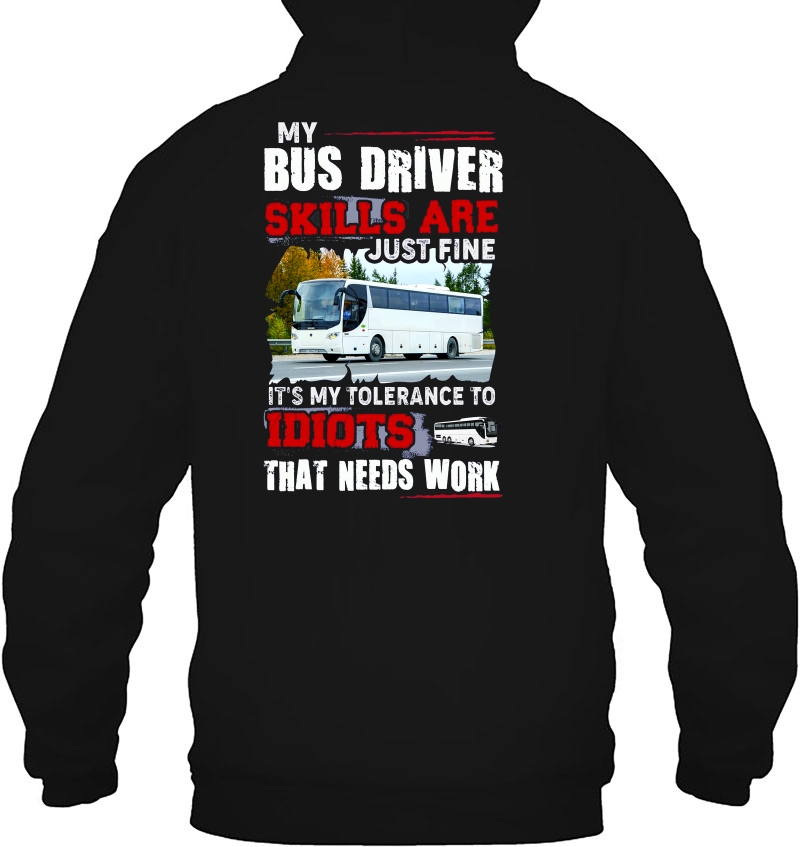 My Bus Driver Skills Are Just Fine It's My Tolerance To Idiots That Needs Work Mugs