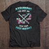 Assuming I'm Just An Old Lady Was Your First Mistake Correctional Officer Tee