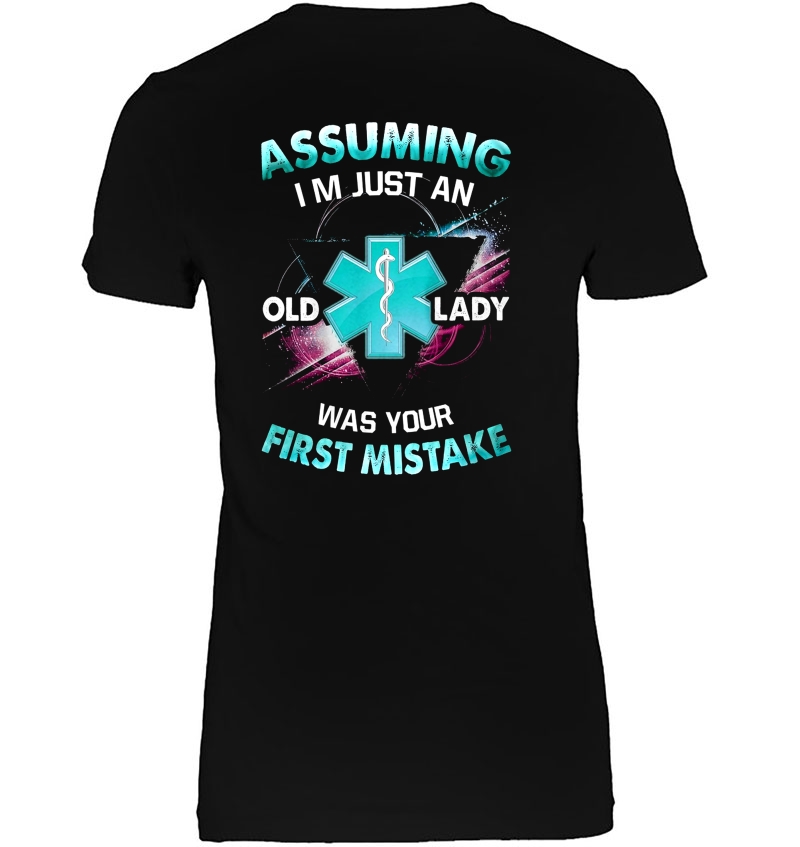 Assuming I'm Just An Old Lady Was Your First Mistake EMT Hoodie