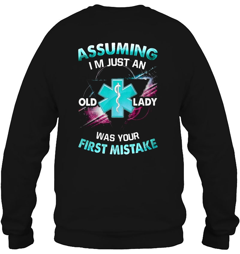 Assuming I'm Just An Old Lady Was Your First Mistake EMT Mugs