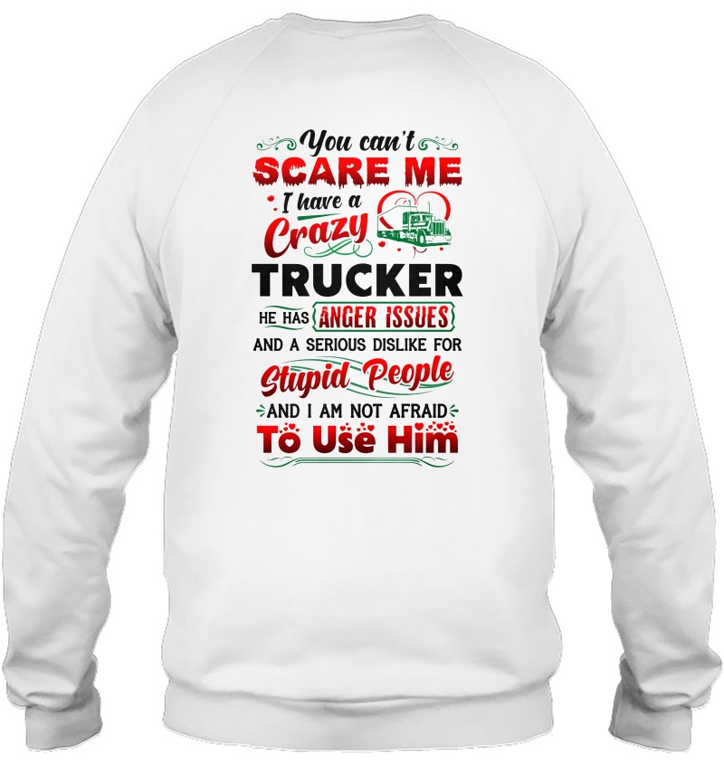 You Can't Scare Me I Have A Crazy Trucker And I Am Not Afraid To Use Him Mugs