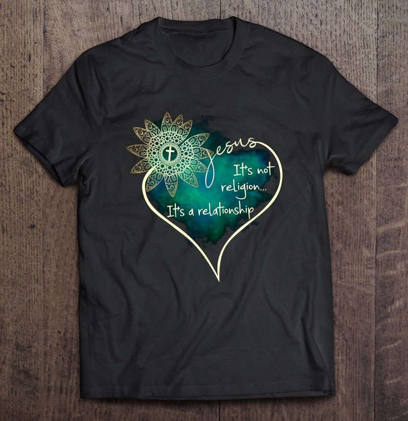 Jesus It's Not Religion It's A Relationship Mandala Sunflower Version Shirt