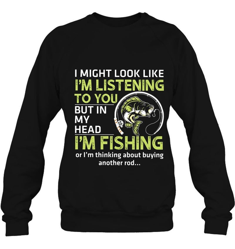 I Might Look Like I'm Listening To You But In My Head I'm Fishing Mugs