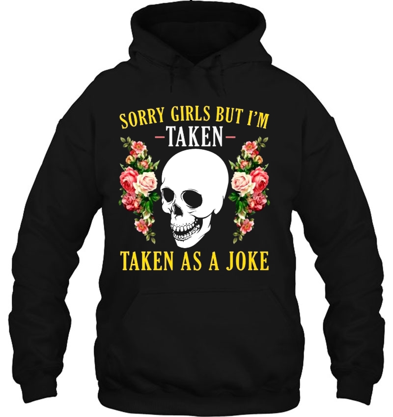 Sorry Girls But I'm Taken Taken As A Joke Skull Roses Version Mugs