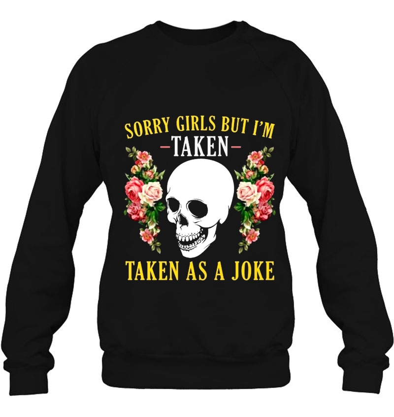 Sorry Girls But I'm Taken Taken As A Joke Skull Roses Version Mugs