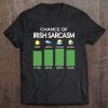 Chance Of Irish Sarcasm Funny Weather Tee