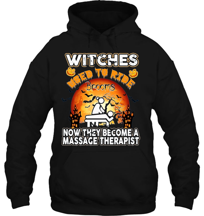 Witches Used To Ride Brooms Now They Become A Massage Therapist Halloween Mugs