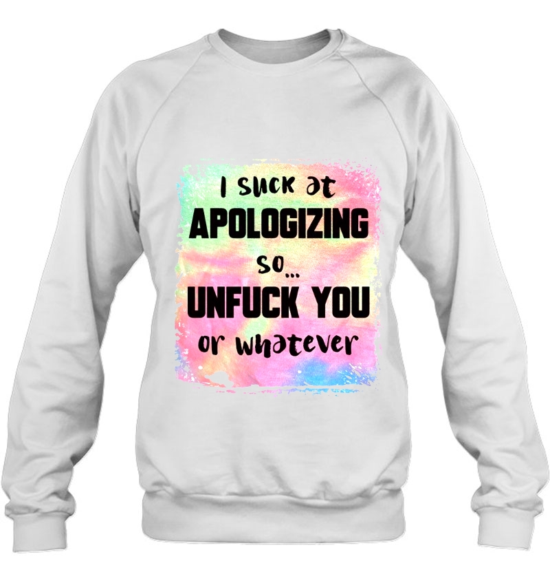 I Suck At Apologizing So Unfuck You Or Whatever Watercolor Version Mugs