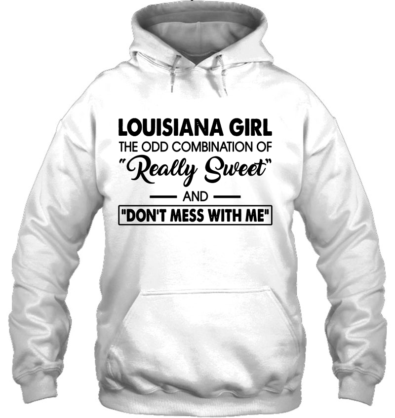 Louisiana Girl The Odd Combination Of Really Sweet And Don't Mess With Me Mugs