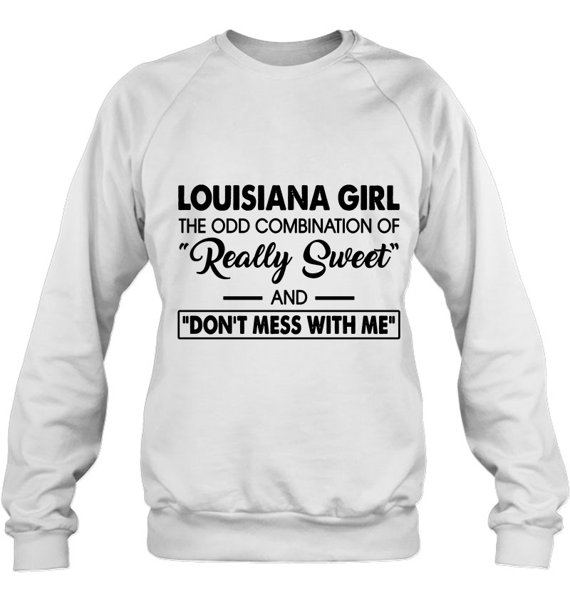 Louisiana Girl The Odd Combination Of Really Sweet And Don't Mess With Me Mugs