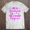 I'm A Hairstylist Not A Freakin' Magician Tee