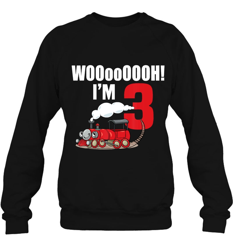 3Rd Birthday Boy Wooooh! I Am 3 Train Bday Shirt Sweatshirt