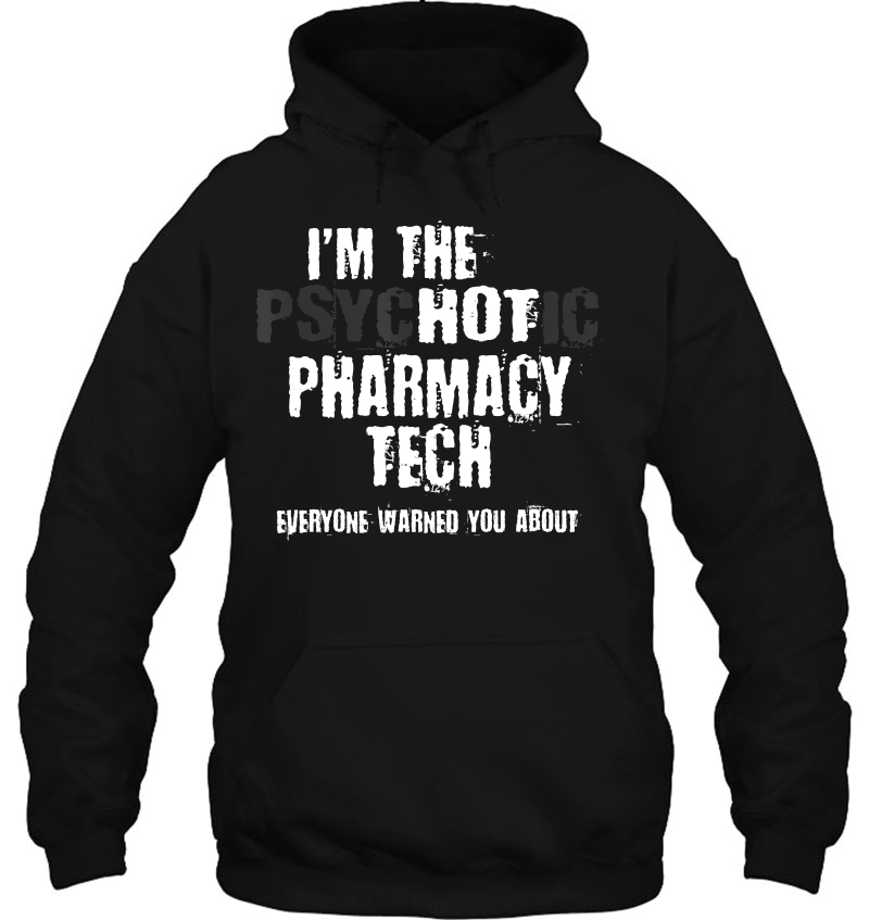 A Hot Psychotic Pharmacy Tech Warning You Funny Pharmacist Mugs