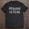 Ahjussi Korean Man Hangul Korea Language Kdrama Kpop Culture Premium Tee