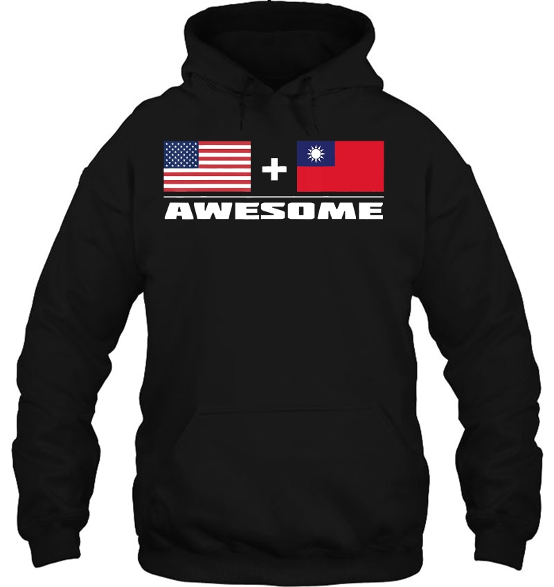 American + Taiwanese = Awesome Usa And Taiwan Flags Hoodie
