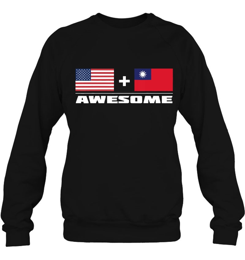 American + Taiwanese = Awesome Usa And Taiwan Flags Sweatshirt