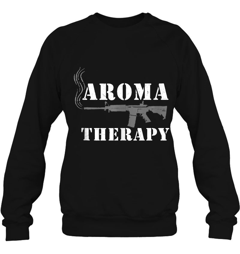 Aroma Therapy, Pro Gun, Second Amendment Gun Lovers Tank Top Sweatshirt