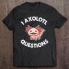 Axolotl Gift Pullover Tee