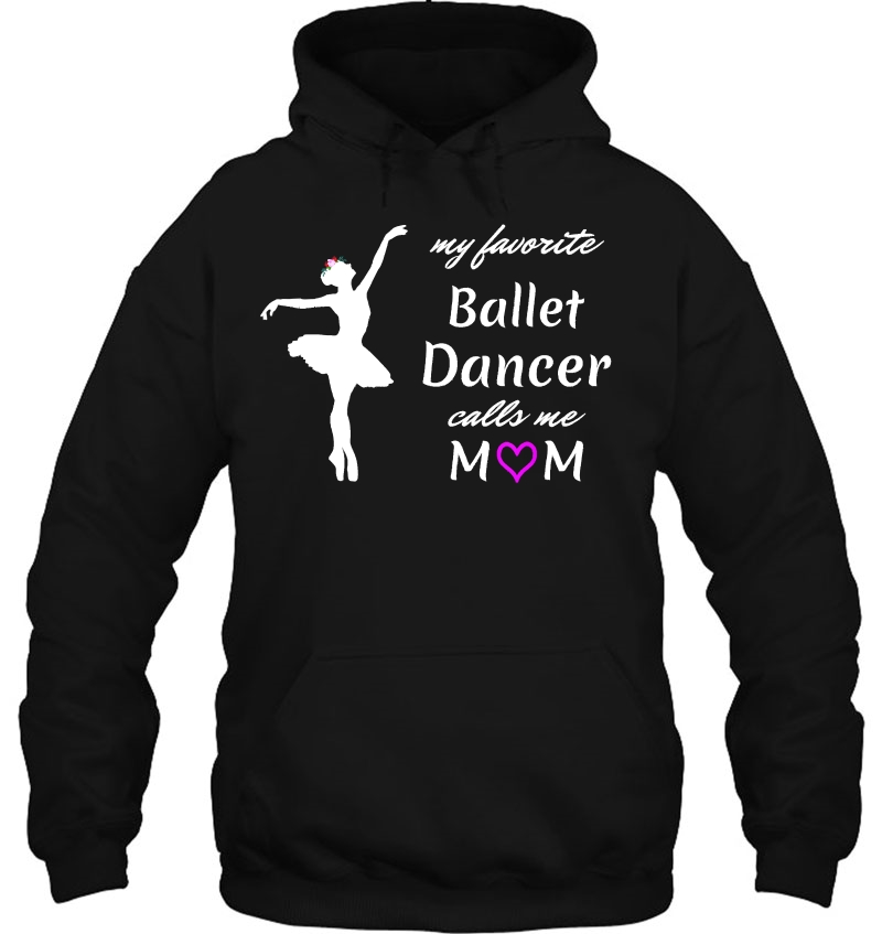 Ballet Dancer My Favorite Ballet Dancer Calls Me Mom Dance T Mugs