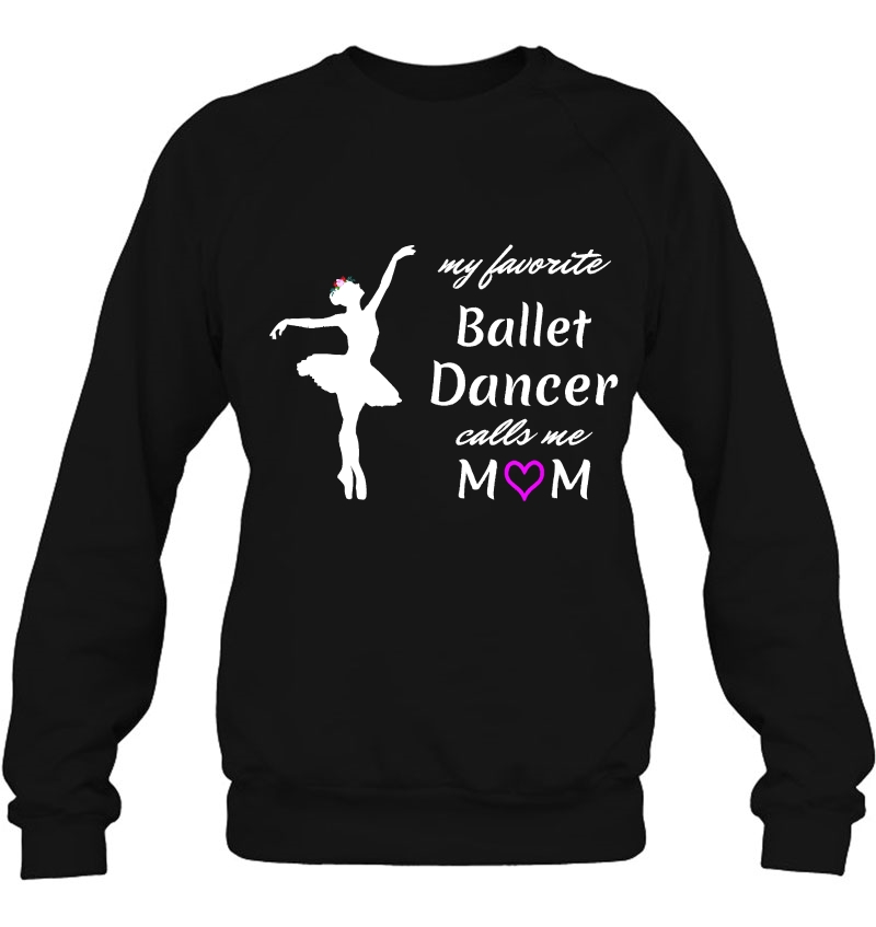 Ballet Dancer My Favorite Ballet Dancer Calls Me Mom Dance T Mugs