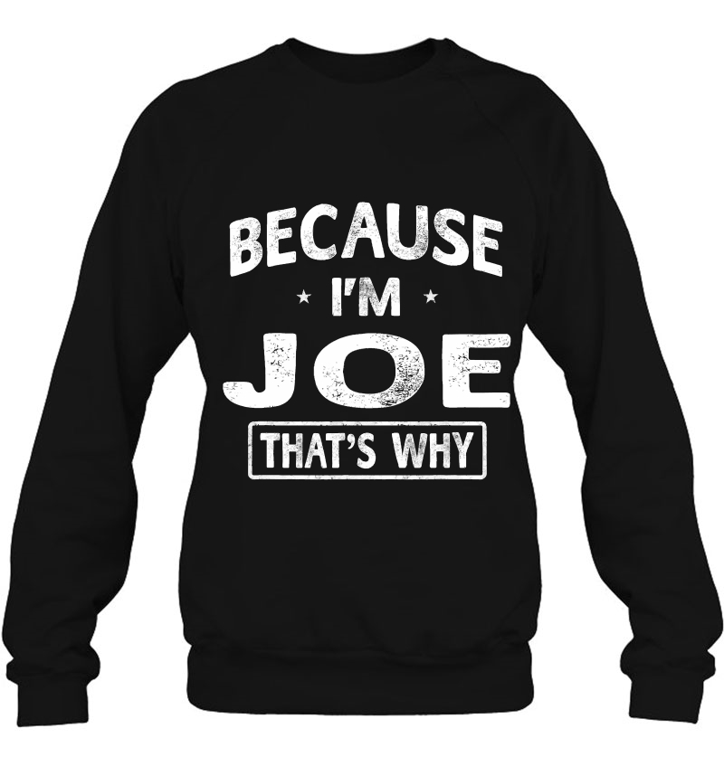 Because I'm Joe Funny Novelty Gifts Name Men Mugs