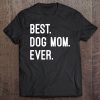 Best Dog Mom Ever Tee