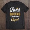 Black Queens Are Born In August - Birthday Gift Idea Tee