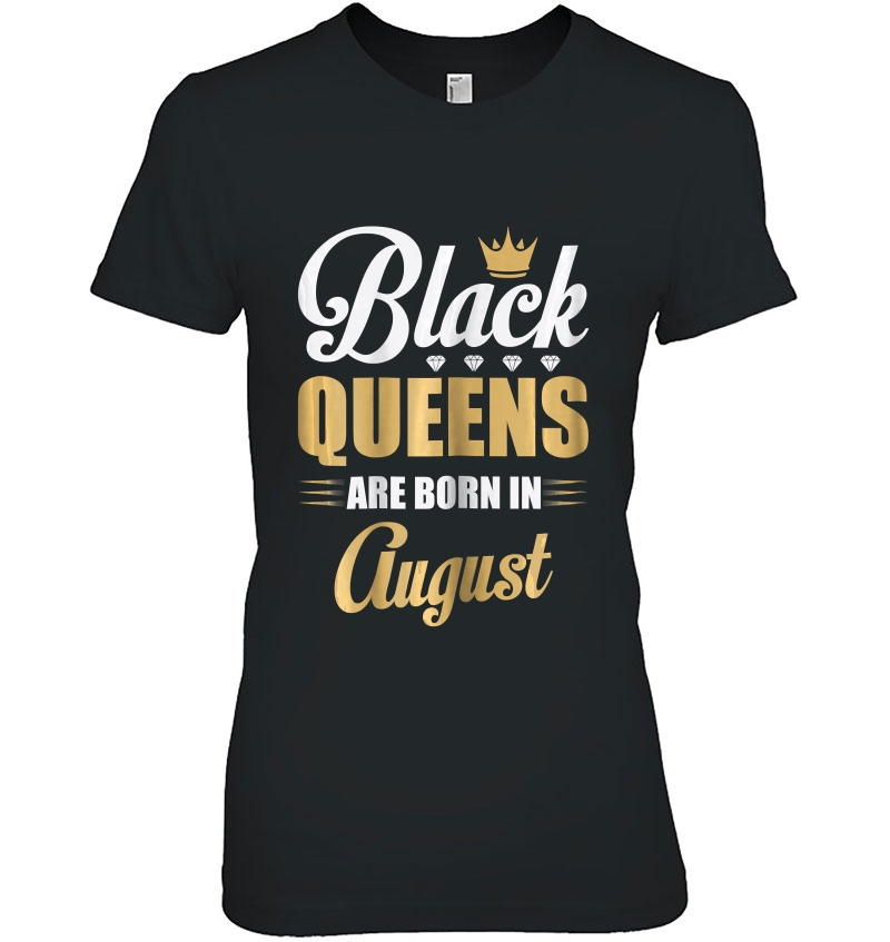 Black Queens Are Born In August - Birthday Gift Idea Hoodie