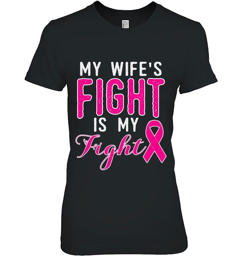 Breast Cancer Awareness My Wife's Fight Is My Fight Hoodie