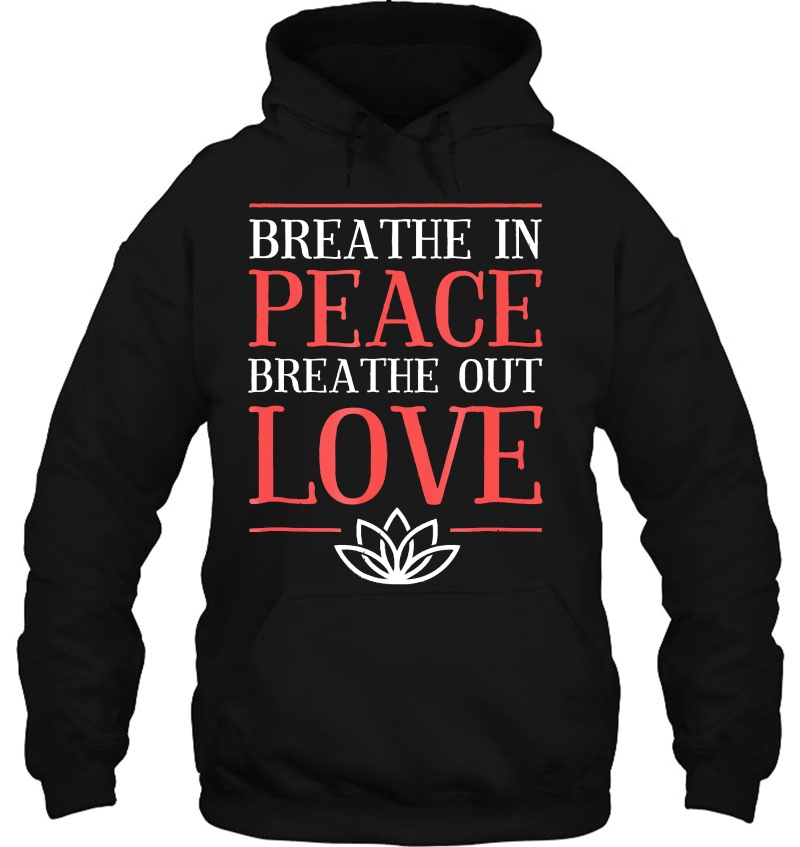 Breathe In Peace Breath Out Love Yoga Tops Gift Mugs