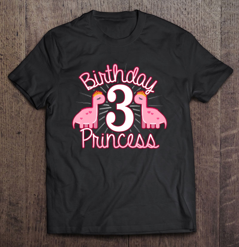 Dinosaur Princess 3Rd Birthday Shirt For 3 Year Old Girls